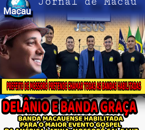 BANDA MACAUENSE MAIS PERTO DO MAIOR EVENTO DA MÚSICA GOSPEL DA AMERICA LATINA, PREFEITO DE MOSSORÓ ESTÁ SE ESFORCANDO PARA CHAMAR TODAS AS BANDAS QUE FORAM HABILITADAS.